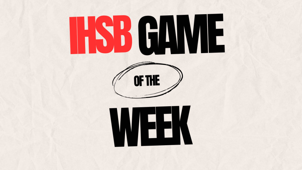 Vote for the IHSB Game of the Week; Week of March 25th